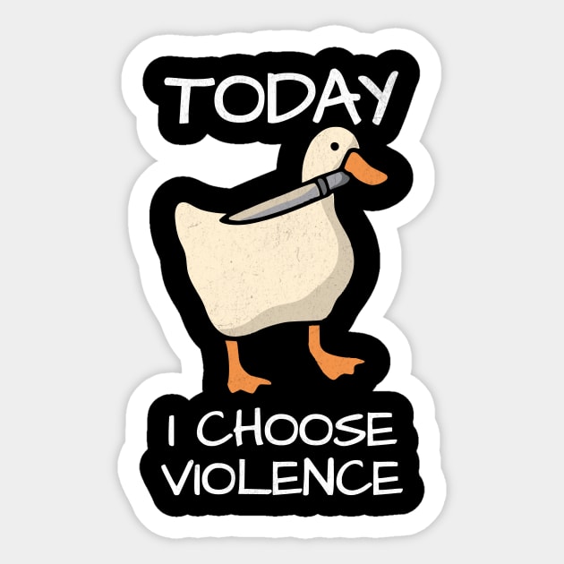 Today I Choose Violence Duck Meme Design - Dark Sticker by Designed By Marty